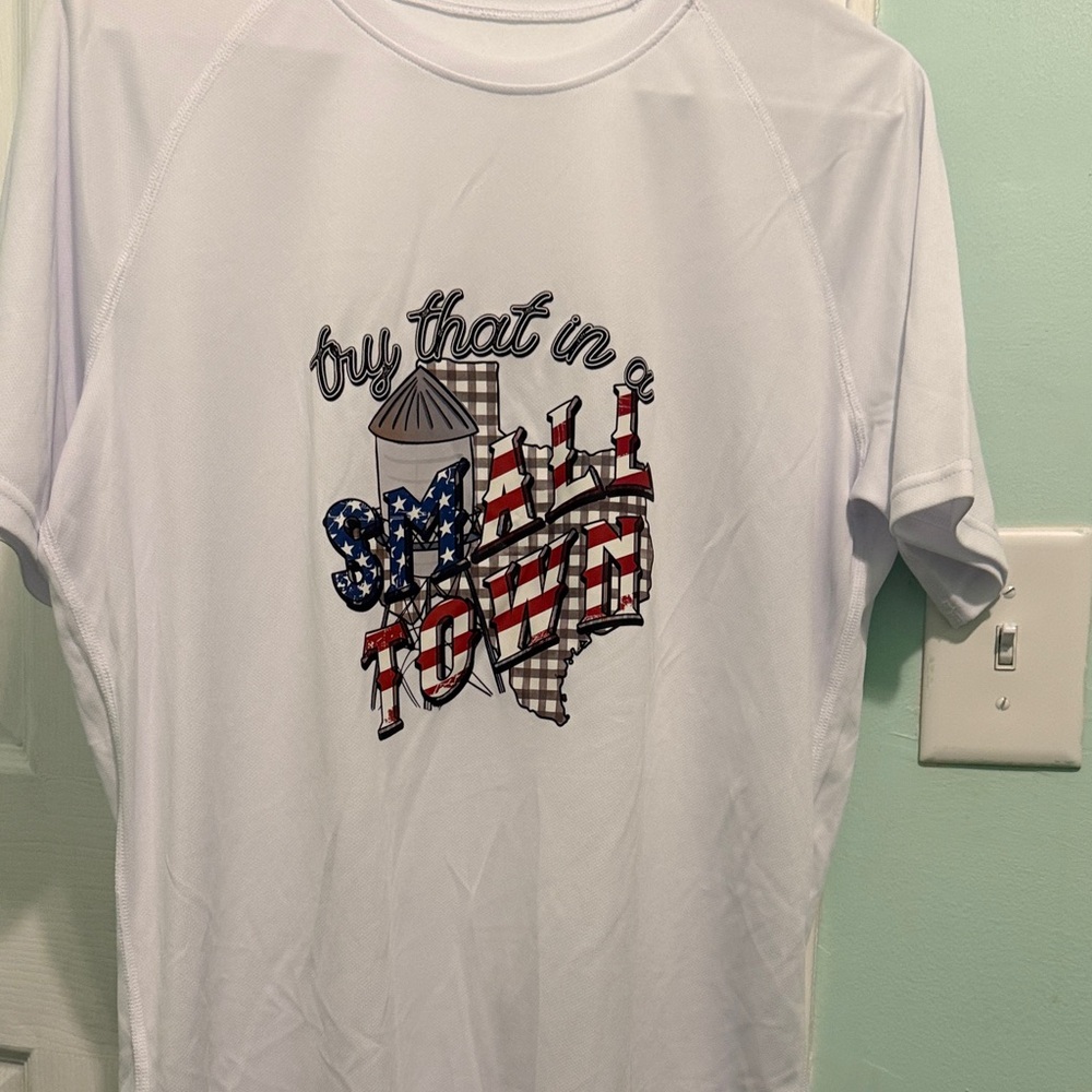 🌹White Graphic T-Shirt with Patriotic Design. Try that in a small Town NWOT